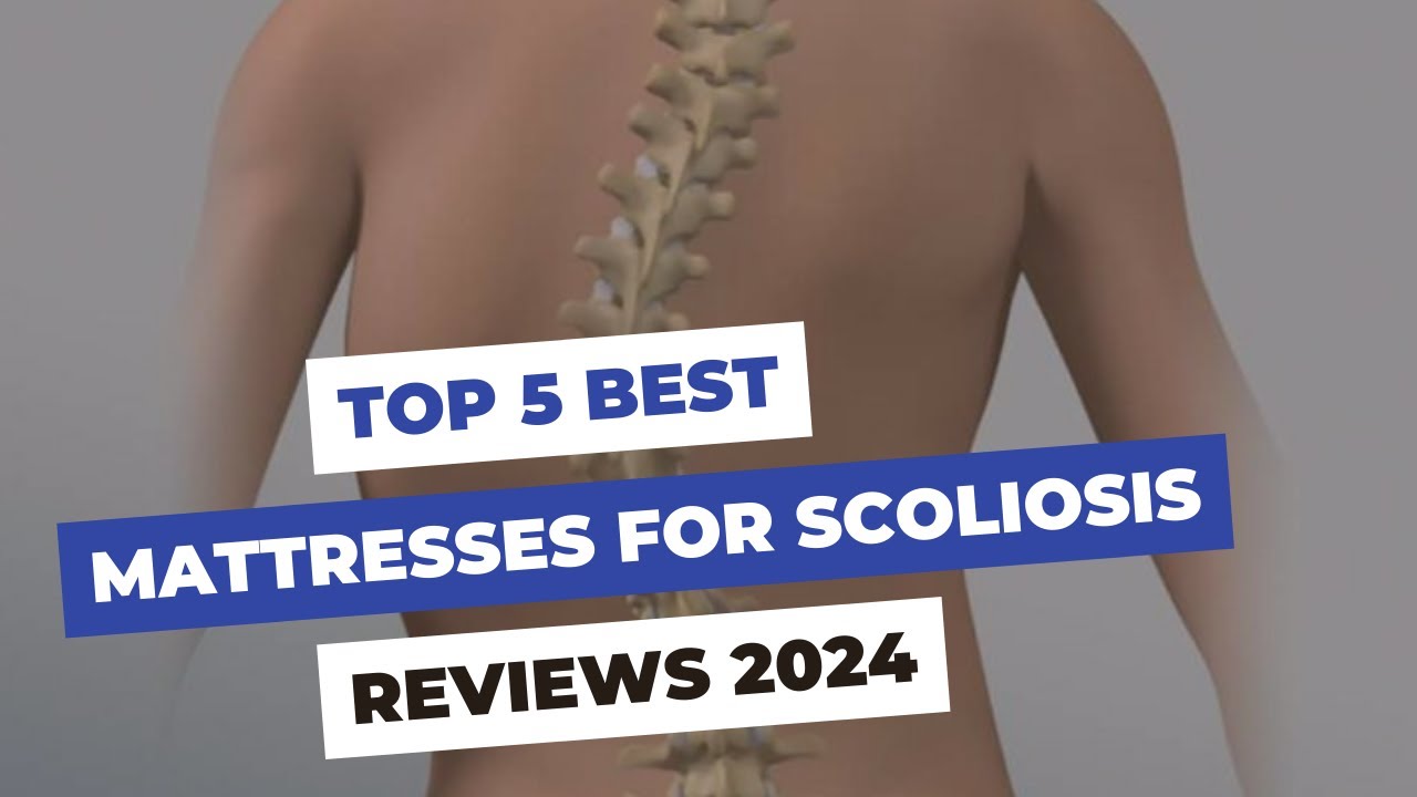 Top 5 Best Mattresses for Scoliosis Reviews in 2024 YouTube