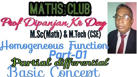 Homogeneous function in partial differentiation part -01 for BCA,BBA,MCA,B.Tech Prof.Dipanjan kr Dey