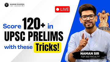 Score 120+ Marks in UPSC Prelims 2025 | Tricks By Naman Sir