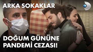 Doğum gününe pandemi cezası! - Arka Sokaklar 579.  Resimi