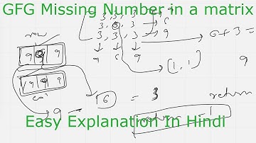 Missing number in matrix | GFG POTD | Hindi | Easy Explanation | Array | C++