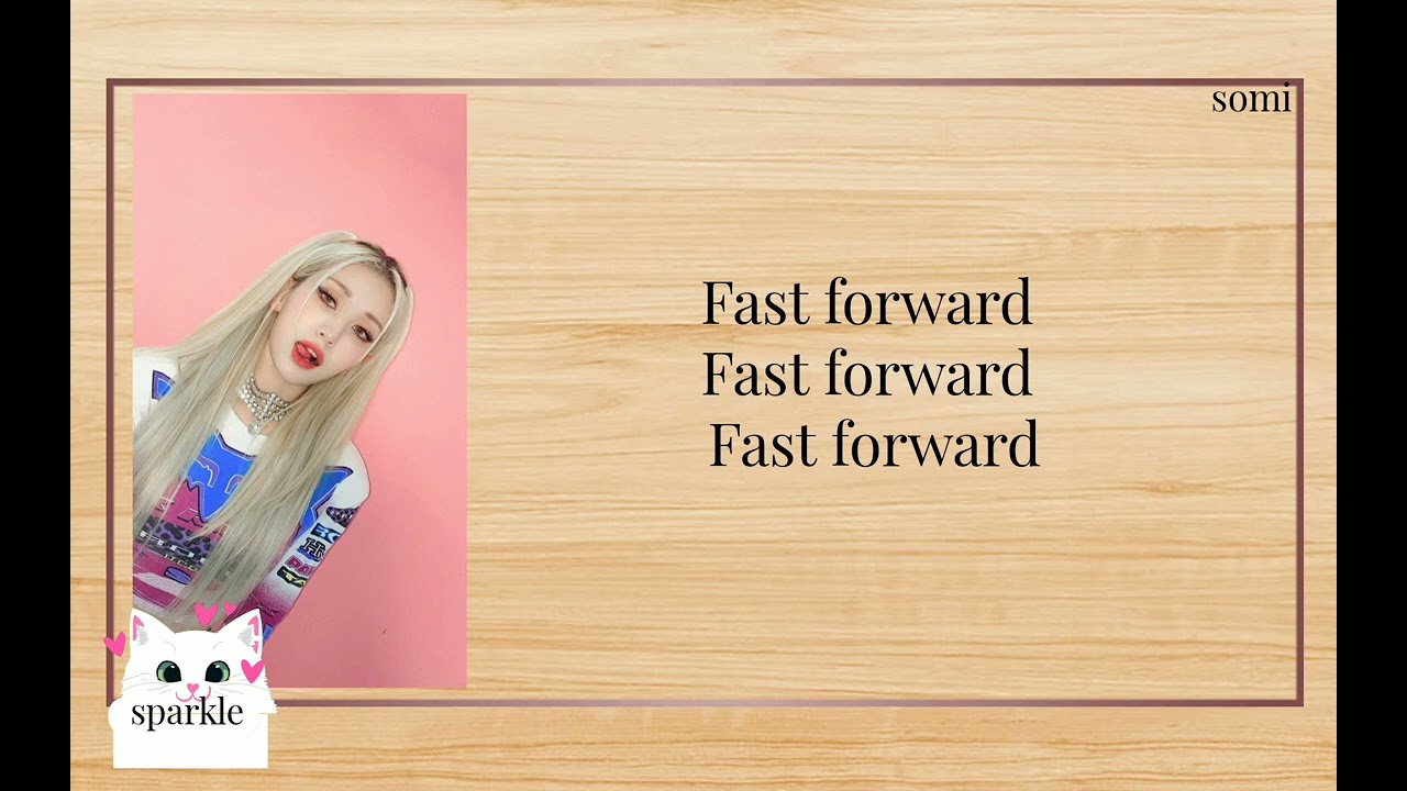 Somi Fast forward easy (lyrics)