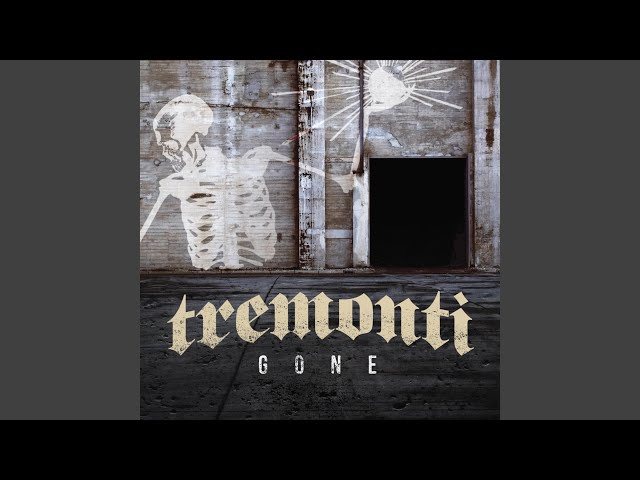 Tremonti - Gone