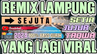 SETIA JUJUR DAN TAQWA - REMIX LAMPUNG TERBARU 2024 - VIRAL TIK TOK FULL BASS MUSIC LEPAS