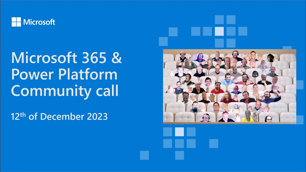 Microsoft 365 & Power Platform weekly call – 12th of December, 2023 ...