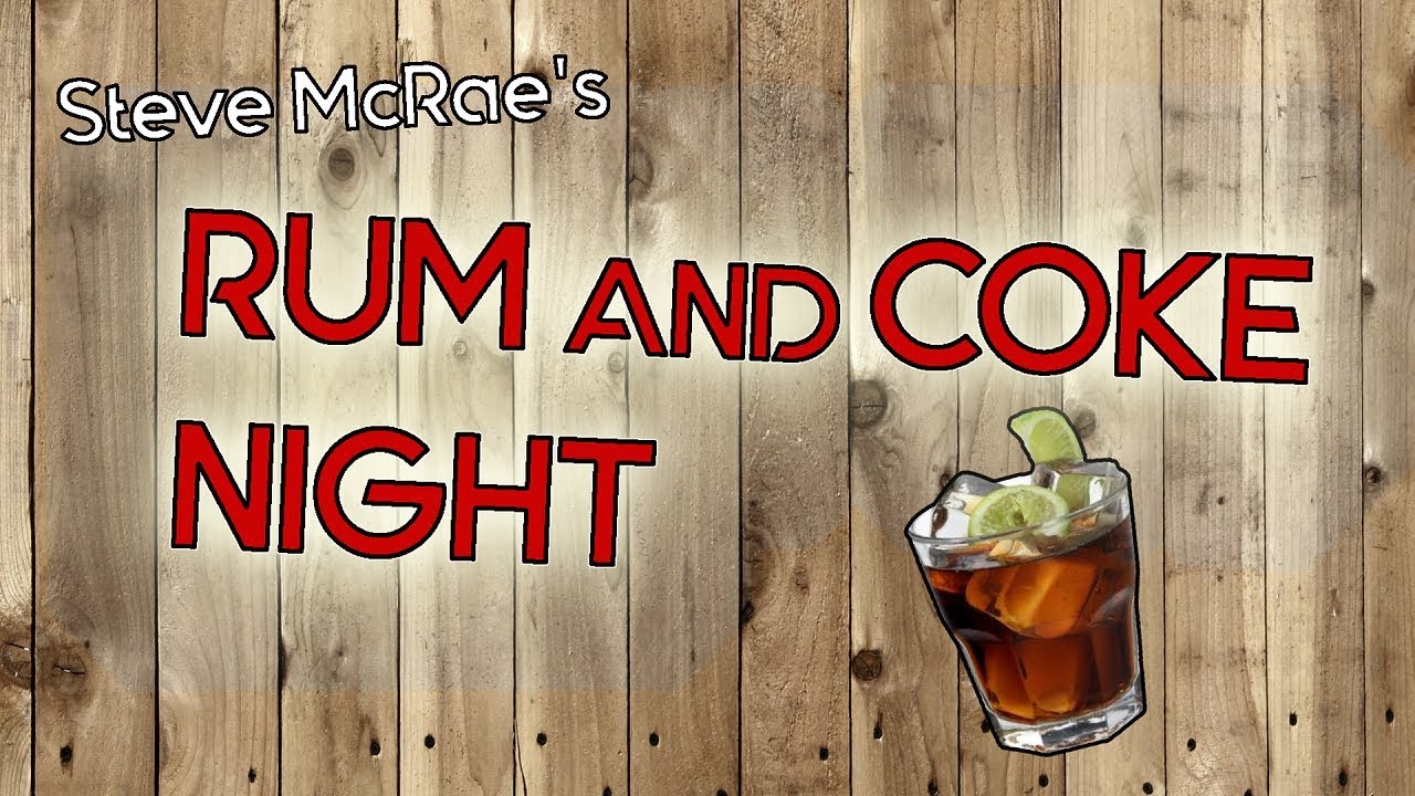 Rum and Coke night Johnnie Walker Black night!!!!!! YouTube