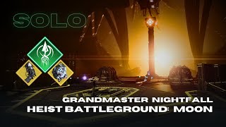 Solo Grandmaster Nightfall 'Heist Battleground: Moon' with Hawkmoon  Strand Hunter  Destiny 2