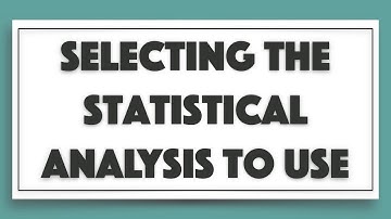 Short Lecture - Selecting the Correct Statistical Analysis