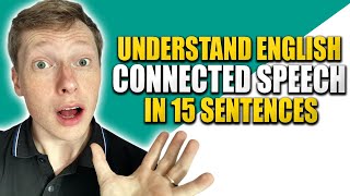 Understand Connected Speech in English in Just 15 Sentences