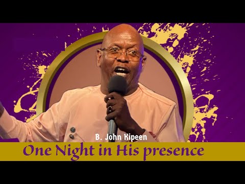 One Night In His Presence - Rev John Kipeen 5/3/2024