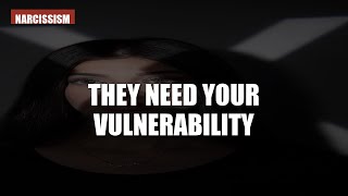 Narcissists Exploit Vulnerability
