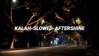 KALAH-SLOWED-AFTERSHINE