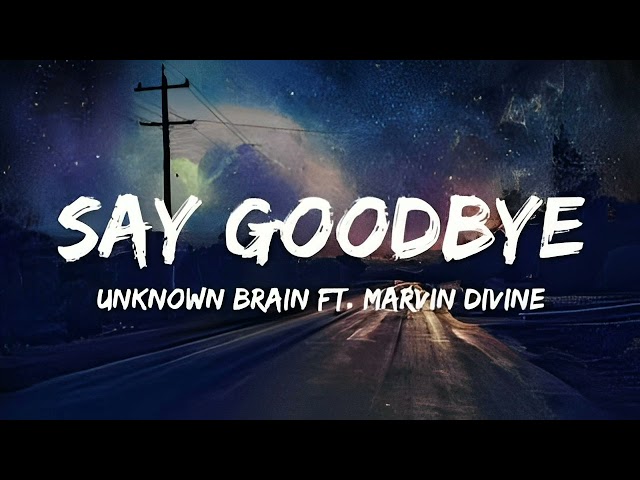 Unknown Brain - Say Goodbye (ft. Marvin Divine) [NCS] | [1 Hour Version] class=