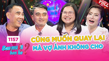 Bạn Muốn Hẹn Hò 1157A | Hai trái tim từng tan vỡ, liệu có ghép lại được bằng niềm tin?