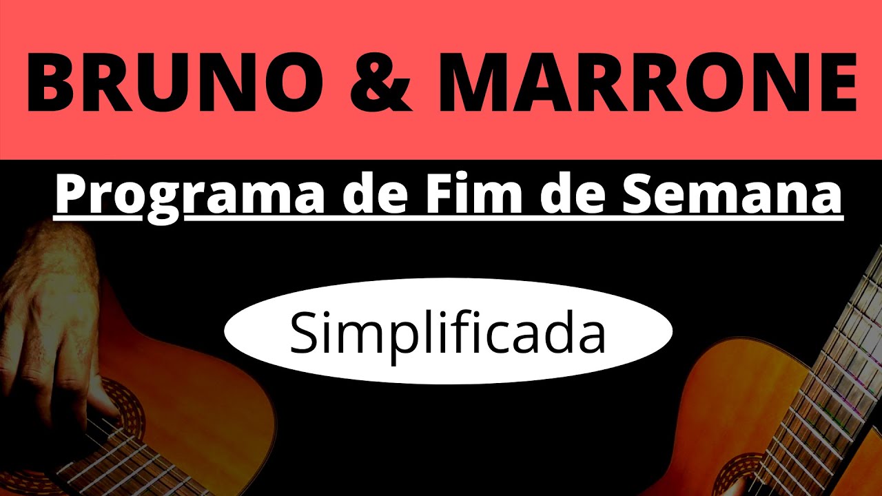 Programa de Fim de Semana - Bruno & Marrone - Simplificada (Aula de Violão)