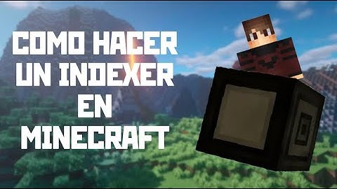 TUTORIAL DE MINECRAFT EN ESPAÑOL: CÓMO HACER EL INDEXER EN 1.12.2 (EXTRA UTILITIES MOD)