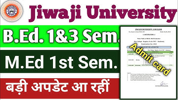 Jiwaji Un. B.Ed/M.Ed Students के लिए बड़ी अपडेट आ रही form fillup | Admit card BEd #nkhelp #jiwaji