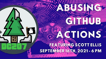 DC207 - Abusing Github Actions