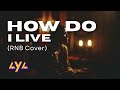 AYA HOW DO I LIVE RNB COVER