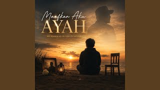 Maafkan Aku Ayah