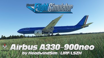 Headwind A330-900neo | LIRF/LSZH | MSFS 2024 Discussion