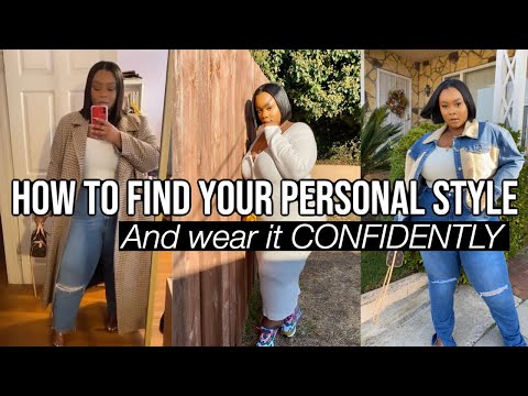 COMMENT TROUVER VOTRE STYLE PERSONNEL ET SENTIR CONFIANT IT PORTER!