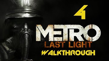 Metro Last Light Walkthrough - Part 4 - Reich [MAX SETTINGS 1080p]
