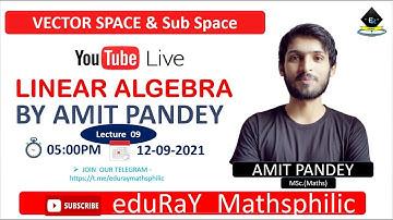 Complete Linear Algebra |  Lecture  09| By Amit Pandey Sir