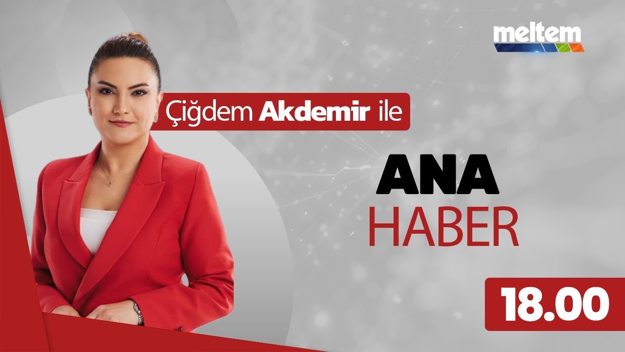 Çiğdem Akdemir ile Ana Haber | Canlı Yayın