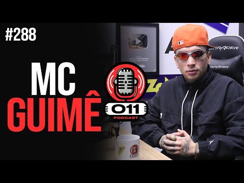 MC Guimê Ep. #288 -  011 Podcast