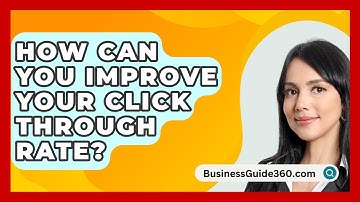 How Can You Improve Your Click Through Rate? - BusinessGuide360.com