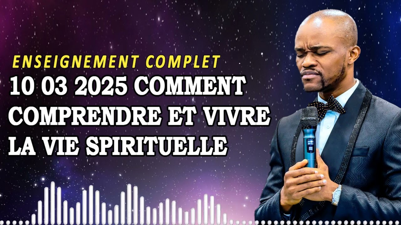 10 03 2025 COMMENT COMPRENDRE ET VIVRE LA VIE SPIRITUELLE | Wilfried Zahui Enseignement