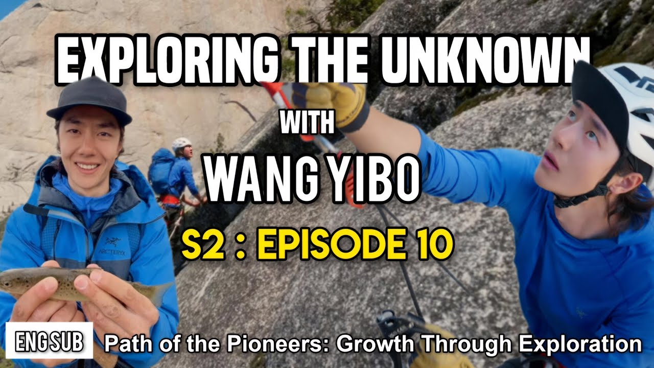 ENG SUB] Episode 10 | Wang Yibo: Exploring the Unknown Season 2