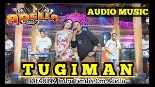 TUGIMAN DIFARINA INDRA FENDIK OM ADELLA AUDIO MUSIC