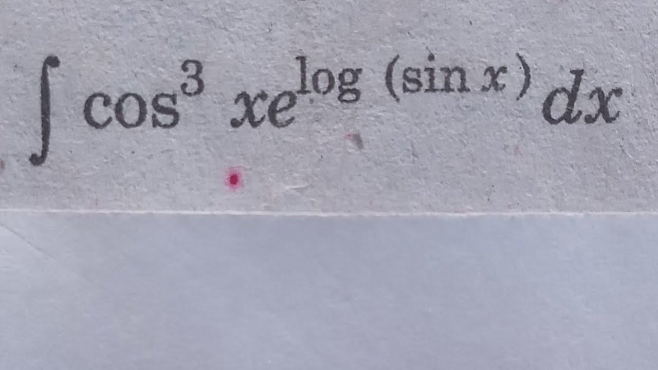 Integration Of Cos 3 X E log sinx Dx mathematics mathematics YouTube integration-of-cos-3-x-e-log-sinx-dx-mathematics-mathematics-youtube
