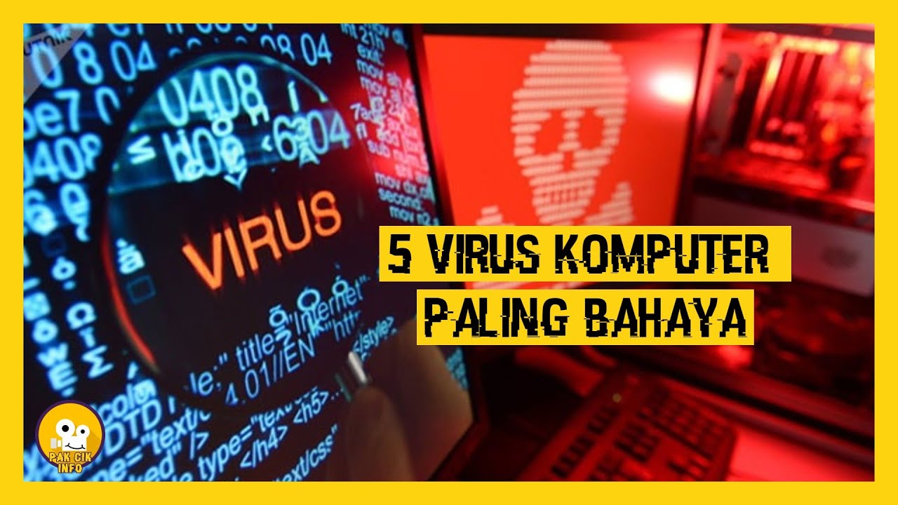 5 VIRUS KOMPUTER PALING BAHAYA 