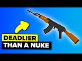 Here's Why AK-47 Is Deadlier Than a Nuke