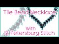 Czech Tile Bead Necklace with St Petersburg Stitch