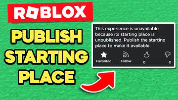 How to PUBLISH a STARTING PLACE on ROBLOX! (This experience is unavailable because...)