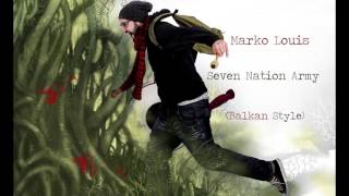Marko Louis - Seven Nation Army  ( Balkan Style ) chords