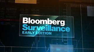 'Bloomberg Surveillance: Early Edition' Full Show (07/06/2021)