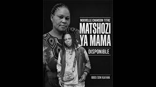 Matshozi Ya Mama Obéd Son Kafana Officiel