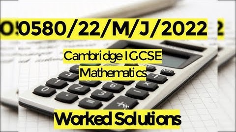 0580/22 Paper 2 (Extended) May/June 2022 Worked Solutions