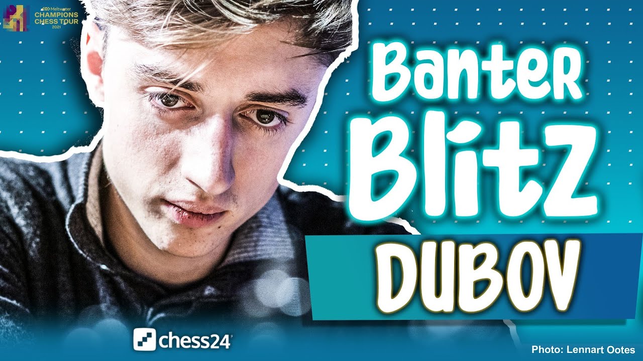 chess24 - Banter Blitz with Daniil Dubov