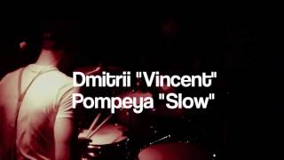 Pompeya - Slow (Dmitrii Vinnikov - Drums)