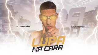 Mc Luan Da Praia - Lupa Na Cara ( Dj Yuri Pedrada )