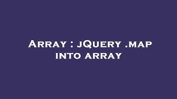Array : jQuery .map into array