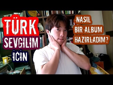Sevdiği Türk kızı için Albüm hazırlayan Koreli