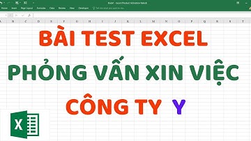 Bài Test Excel phỏng vấn xin việc công ty Y | Tin Học Thầy Cảnh