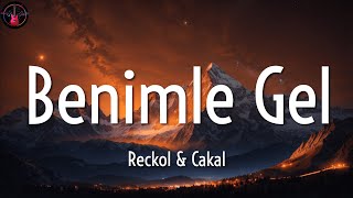 Reckol ft. Cakal ╸Benimle Gel | Sözleri/Lyrics